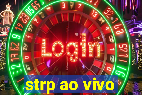 strp ao vivo